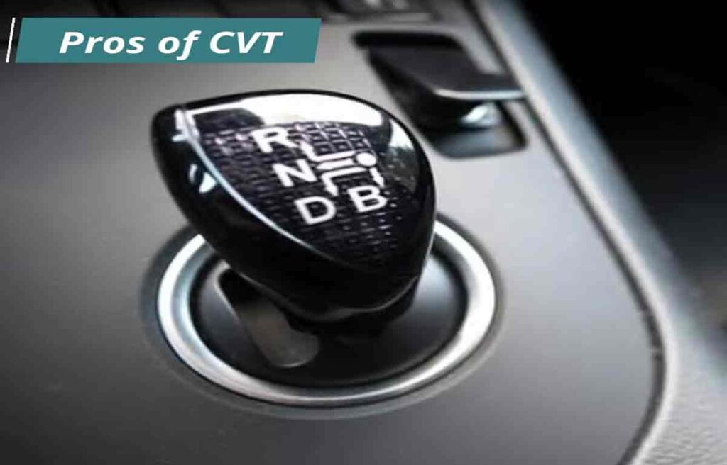 What are 3 benefits of CVT