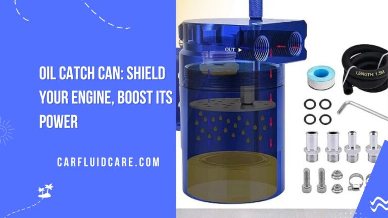 Oil Catch Can: Shield Your Engine, Boost its Power
