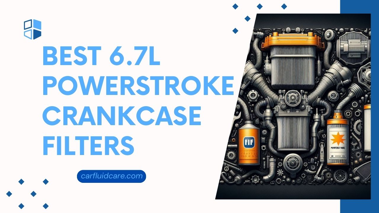 Best 6.7L Powerstroke Crankcase Filters
