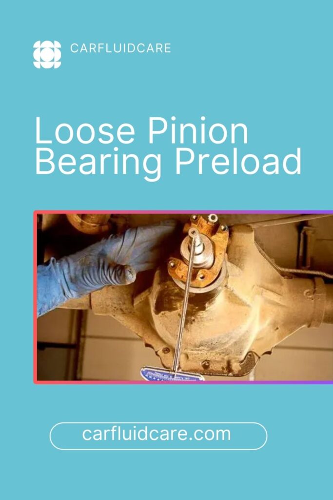 Loose Pinion Bearing Preload