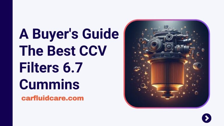 A Buyer’s Guide to the Best CCV Filters 6.7 Cummins