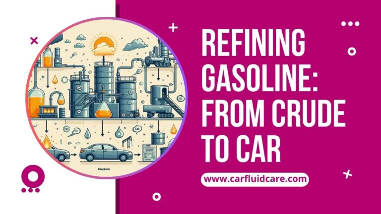 Refining Gasoline: From Crude to Car
