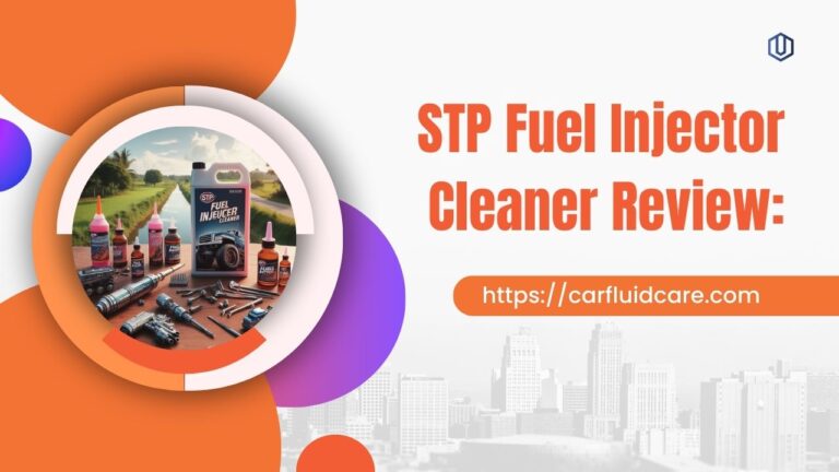 STP Fuel Injector Cleaner Review: Discover the effectiveness, benefits